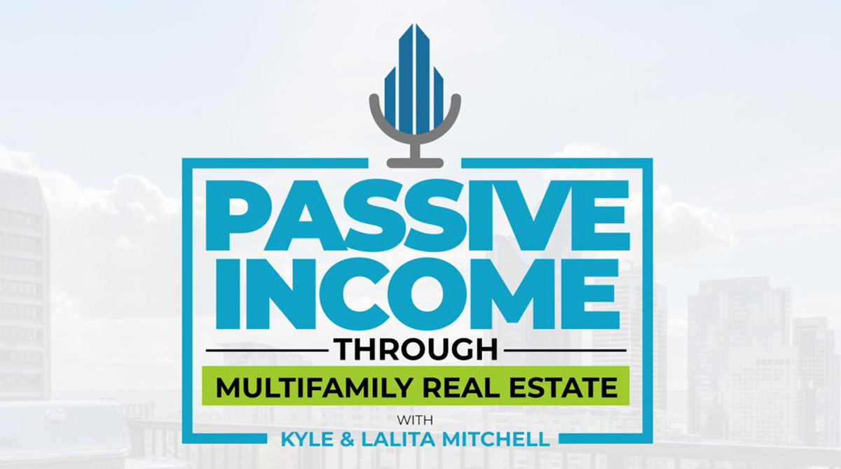 Listen In: Passive Income Through Multifamily Real Estate